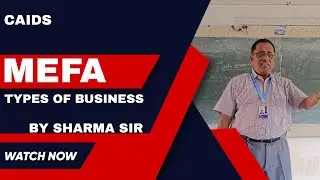 26/03/2024||CAIDS|| MEFA|| BUSINESS ORGANISATION AND TYPES OF BUSINESS BY SHRMA SIR|| KIET||KAKINADA