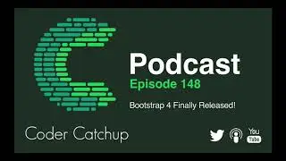 Episode 148 - Bootstrap 4 Finally Released!