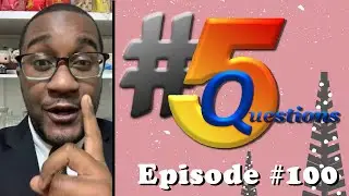 #5Questions – Episode 100
