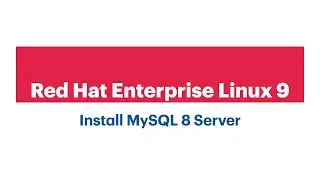 Red Hat 9 : Install MySQL 8 Server