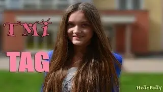 TMI TAG/Слишком много информации обо мне/HelloPolly