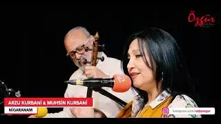 Arzu Kurbani & Muhsin Kurbani - Nigaram ( Canlı Performans )