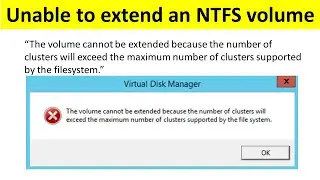 The volume cannot be extended | Unable to extend an NTFS volume | 