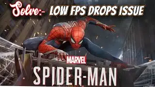 ✅How to Fix: Marvel’s Spider Man Low FPS Drops on PC/Laptop || Low FPS & Stuttering Issue On PC