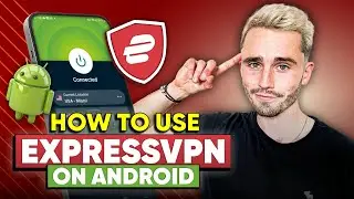 How to use ExpressVPN on Android: Optimizing Your Connection for Blazing Fast Speed
