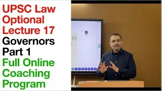 UPSC Law Optional Lecture 17 | Governors | Law Optional Online Coaching