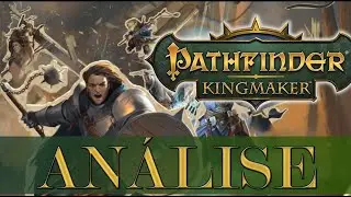 Pathfinder Kingmaker  Análise