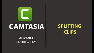 How to Split Clips on Camtasia Timeline | Camtasia 2023 Tutorial | Advanced Editing Tips
