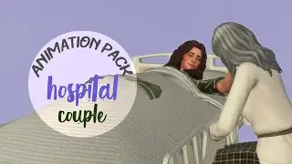 Hospital Couple Animations | Sims 4 Animation