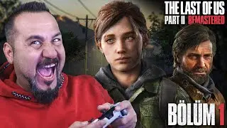 THE LAST OF US PART 2 REMASTERED 2024 BAŞLIYORUZ! ELLİE ve JOEL KÜSMÜŞ! PS5 LOU2 TÜRKÇE  BÖLÜM 1