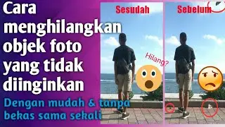 Cara Mudah Menghilangkan Objek Yang Tidak Diinginkan Pada Foto || MONLIS TIPS