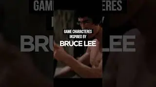 Game Characters Inspired By Bruce Lee! 