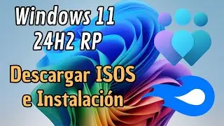 Instalo Windows 11 24H2 RP en VMWARE / ISO y Descargas Originales