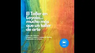 El Taller en Loyola... mucho más que un taller de arte