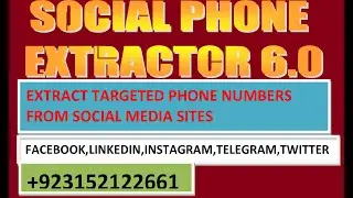 Social phone extractor V 6.0.0 | Extract Phone Numbers | Facebook | LinkedIn | Instagram | Telegram