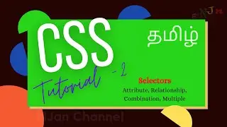 CSS | Attribute selector | Relatioship | combinator | Multiple | Tamil | NJan channel | Tutorial - 2