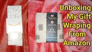 Unboxing My Order Place With Gift Wrap From Amazon | Amazon Se Maine Apne Order Ko Gift Wrap Karwaya
