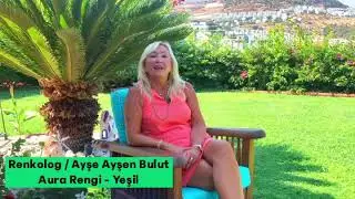 Renkolog / Ayşe Ayşen Bulut  Aura Rengi - Yeşil