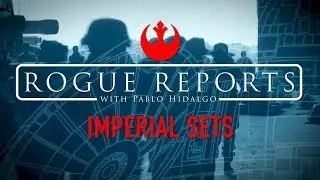 Rogue One - A Star Wars Story: Rogue Reports - Imperial Sets Featurette