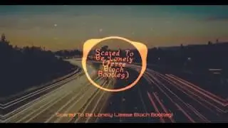 Martin Garrix & Dua Lipa  -  Scared To Be Lonely (Jesse Bloch Bootleg)
