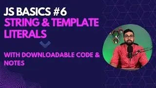 Write Strings the easy way in JS. JS Strings & Template Literals. (Hindi)