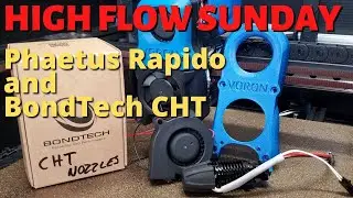 HIGH FLOW SUNDAY LIVESTREAM - Phaetus Rapido + Bondtech CHT