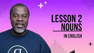 Nouns and Their Types in English Grammar | All About Nouns | Proper/Common/Collective | Lesson Two