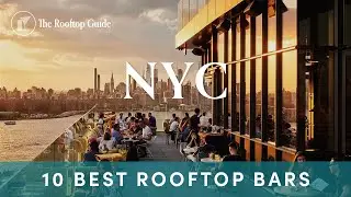 10 Best Rooftop Bars in NYC, New York - 2025