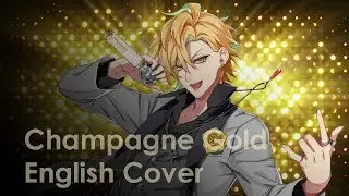 Champagne Gold(English)【Wish★】Hypnosis Mic Cover