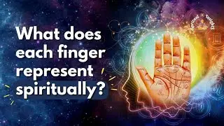 Spiritual Meaning of the Five Fingers & What Each Finger Represents