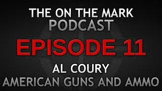 Ep 11. Al Coury American Guns and Ammo