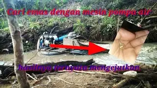 MENCARI EMAS DI SUNGAI DENGAN MESIN ROBIN RAKITAN #HASILNYA WOW
