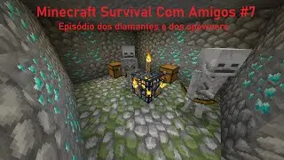 Minecraft Survival com Amigos #7 - Episódio dos dimas e dos spawners