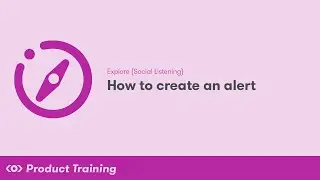 Explore (Social Listening): How to Create an Alert