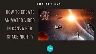 How to create animated video in Canva for space night ?