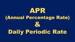 What is annual percentage rate or APR? What is Daily Periodic Rate? Credit Card Interest!