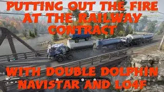 SnowRunner Putting Out The Fire At The Railway Contract With Double Dolphin Navistar And Lo4f