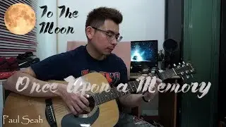 Once Upon a Memory (To The Moon) - Paul Seah | Guitar Fingerstyle Cover