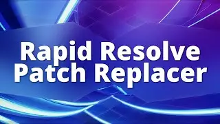 Rapid Resolve - The Patch Replacer Effect