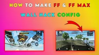 How To Make Wall Hack Config File | FF & FF Max Wall Hack Config File Making | FF Config File