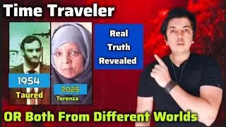 Taured का आदमी और Torenza की औरत, क्या ये किसी और दुनिया से आए थे?Time Traveler OR Different World 
