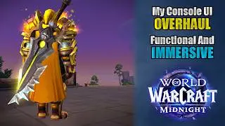 How I OVERHAULED My WoW CONTROLLER UI for Maximum Immersion!