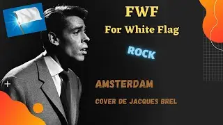 FWF - Amsterdam - Rock Alternatif indépendant Français - Cover de Jacques Brel
