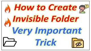 How to create Invisible Folder | Very Important Trick to know | Do you really know about it???