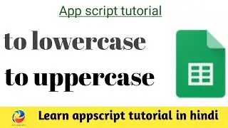 How to use lowercase and uppercase method in app script?