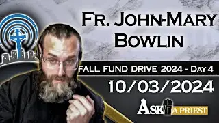 Ask A Priest Live - 10/3/24 - Charity for Weddings Outside the Church?