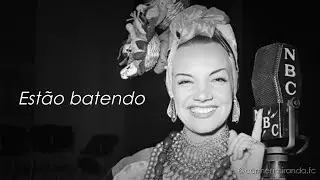 Carmen Miranda - Estão Batendo