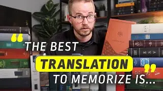 How to Choose a Bible Translation to Memorize or Study (ft Tim Wildsmith)