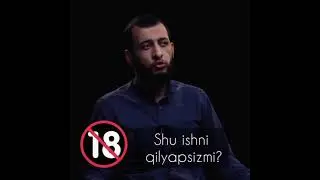 18+ Shu ishni qilyapsizmi?/ Ikrom Sharif