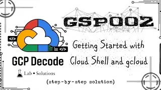 Getting Started with Cloud Shell and gcloud | GSP002 | 
